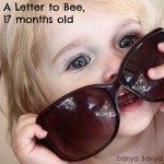 A letter to my 17 month old daughter